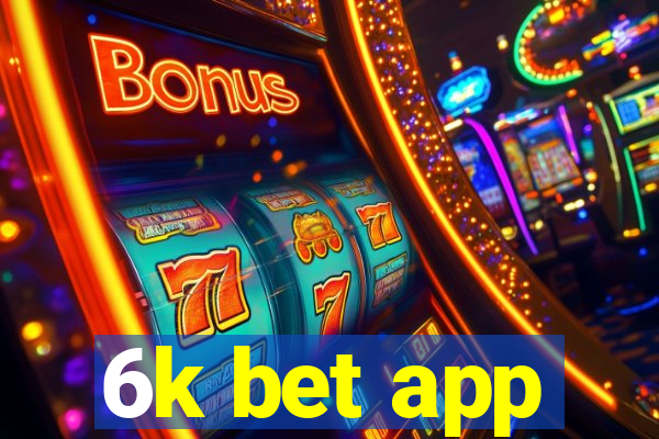 6k bet app